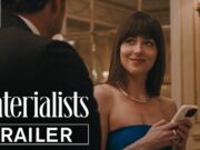 Сводница Дакота Джонсон ужасно страдает в трейлере романтической драмы «Материалистка»